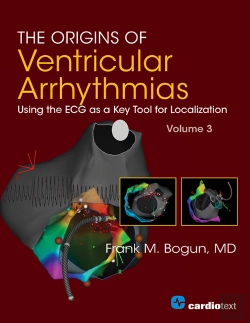 Bertrand.pt - Origins Of Ventricular Arrhythmias: Using The Ecg As A Key Tool For Localization, Volume 3