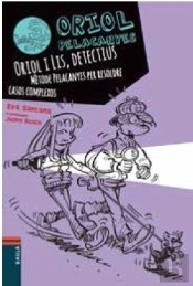 Oriol I Lis, Detectius. Mètode Pelacanyes Per Resoldre Casos Complexos