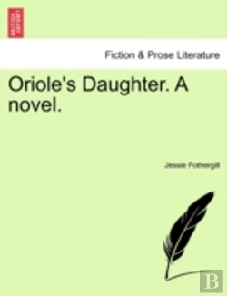 Bertrand.pt - Oriole'S Daughter. A Novel.