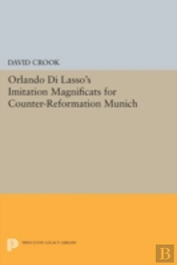 Bertrand.pt - Orlando Di Lasso'S Imitation Magnificats For Counter-Reformation Munich