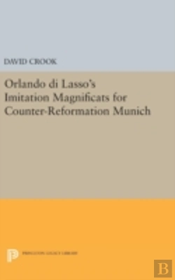 Bertrand.pt - Orlando Di Lasso'S Imitation Magnificats For Counter-Reformation Munich