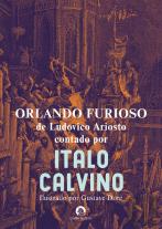 Orlando Furioso, de Ludovico Ariosto - Contado por Italo Calvino