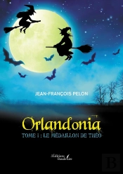 Orlandonia T.1 : Le Médaillon De Théo