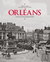 Orléans À Travers La Carte Postale Ancienne