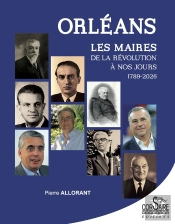 Orléans : Les Maires De La Révolution À Nos Jours (1789-2026)