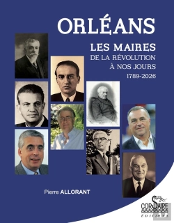 Bertrand.pt - Orléans : Les Maires De La Révolution À Nos Jours (1789-2026)