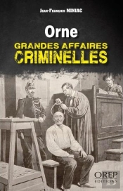 Orne - Grandes Affaires Criminelles
