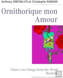 Bertrand.pt - Ornithorique Mon Amour ; Ghost Love Songs From The Word Hackers