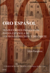 Oro Español. Traducciones Inglesas De Poesía Española De Los Siglos Dieciséis Y Diecisiete
