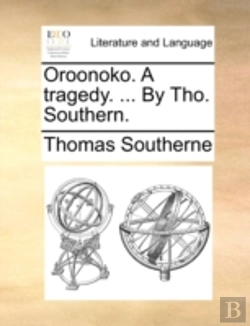 Bertrand.pt - Oroonoko. A Tragedy. ... By Tho. Southern.