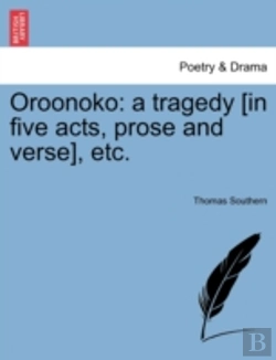 Bertrand.pt - Oroonoko: A Tragedy (In Five Acts, Prose