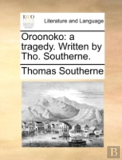 Bertrand.pt - Oroonoko: A Tragedy. Written By Tho. Sou