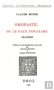 Oropaste, Ou Le Faux Tonaxare : Tragedie