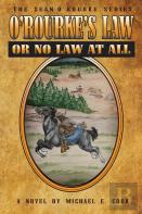 O'Rourke'S Law Or No Law At All (The Sean O'Rourke Series Book 4)