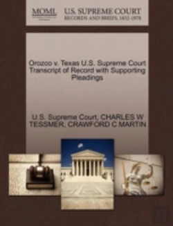 Bertrand.pt - Orozco V. Texas U.S. Supreme Court Transcript Of Record With Supporting Pleadings