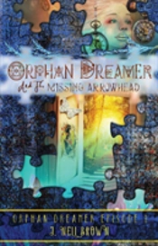 Orphan Dreamer And The Missing Arrowhead