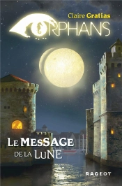 Orphans T.3 : Le Message De La Lune