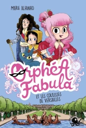 Orphéa Fabula Et Les Coulisses De Versailles