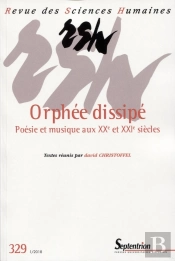 Orphee Dissipe. Poesie Et Musique Aux Xxe Et Xxie Siecles
