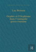 Orphee Et Lâ€™Orphisme Dans Lâ€™Antiquite Greco-Romaine