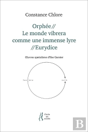 Orphée//Le Monde Vibrera Comme Une Immense Lyre//Eurydice