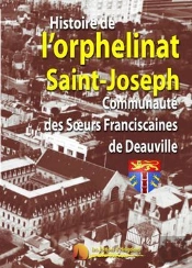 Orphelinat Saint-Joseph De Deauville ; Des Soeurs Franciscaines De Deauville