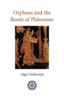 Orpheus And The Roots Of Platonism