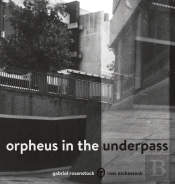 Orpheus In The Underpass