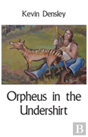 Orpheus In The Undershirt