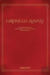 Orpheus Rising-By Sam And His Father, Jo