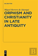 Orphism And Christianity In Late Antiquity
