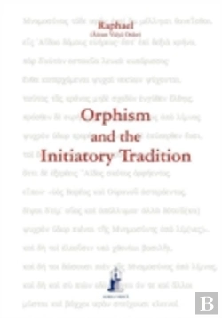 Bertrand.pt - Orphism And The Initiatory Tradition