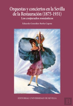 Bertrand.pt - Orquestas Y Conciertos En La Sevilla De La Restauración (1875-1931)