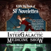 Orson Scott Card'S Intergalactic Medicine Show: Big Book Of Sf Novelettes
