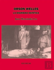 Orson Welles. La Dignidad Estética