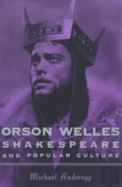 Orson Welles, Shakespeare, And Popular Culture
