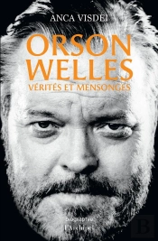 Orson Welles : Vérités Et Mensonges