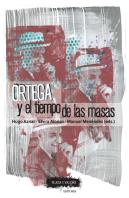 Ortega Y El Tiempo De Las Masas