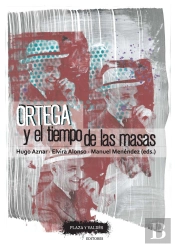 Ortega Y El Tiempo De Las Masas