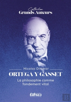 Bertrand.pt - Ortega Y Gasset, La Philosophie Comme Fondement Vital
