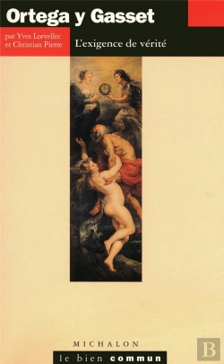 Bertrand.pt - Ortega Y Gasset ; L'Exigence De La Verite
