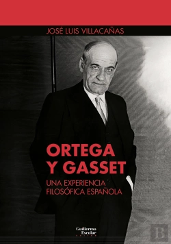 Bertrand.pt - Ortega Y Gasset: Una Experiencia Filosofica Española