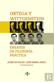 Ortega Y Wittgenstein: Ensayos De Filosofía Práctica