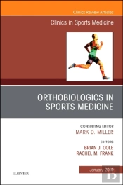 Orthobiologics In Sports Medicine, An Issue Of Clinics In Sports Medicine