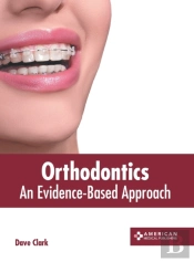 Orthodontics: An Evidence-Based Approach