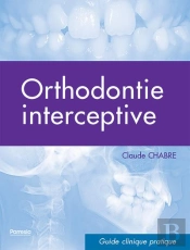 Orthodontie Interceptive, 2e Edition
