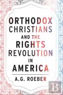 Orthodox Christians And The Rights Revolution In America