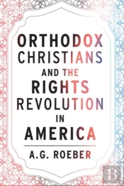 Orthodox Christians And The Rights Revolution In America