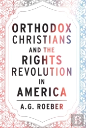Orthodox Christians And The Rights Revolution In America