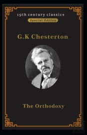 Orthodoxy (19th Century Classics Illustrated Edition)